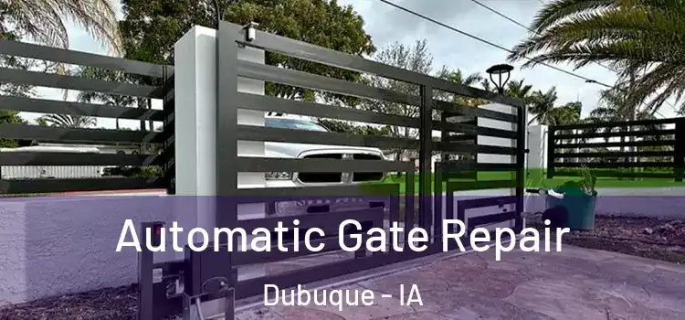 Automatic Gate Repair Dubuque - IA