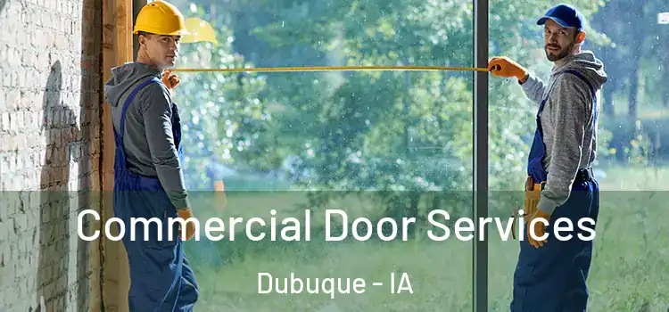 Commercial Door Services Dubuque - IA