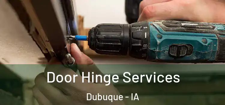 Door Hinge Services Dubuque - IA