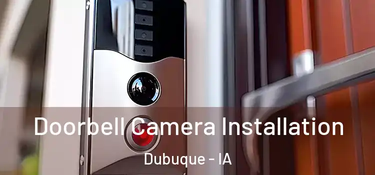  Doorbell Camera Installation Dubuque - IA