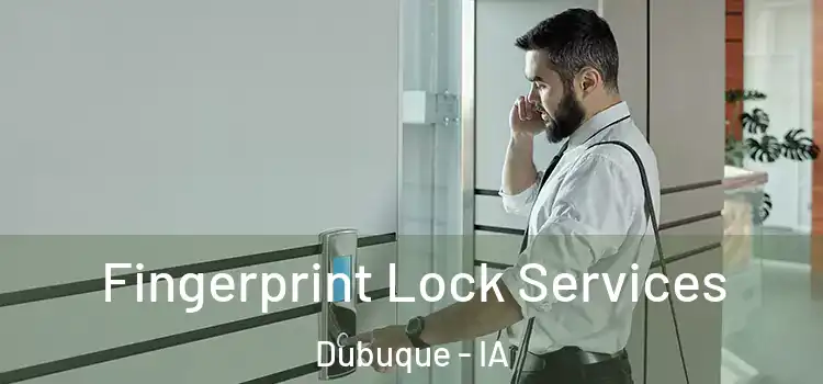 Fingerprint Lock Services Dubuque - IA