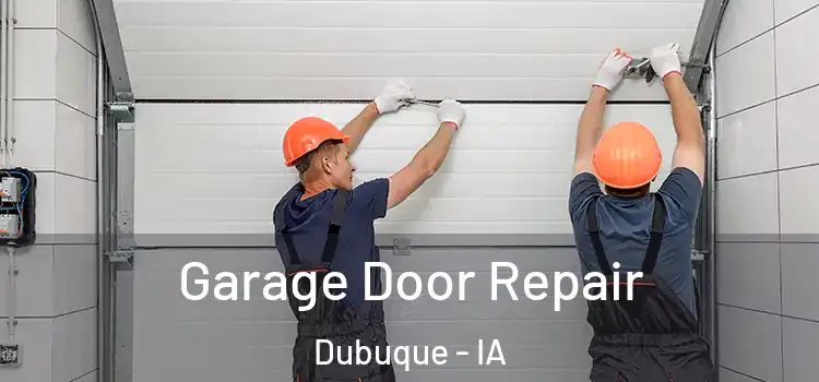  Garage Door Repair Dubuque - IA