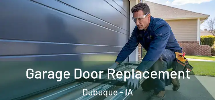  Garage Door Replacement Dubuque - IA