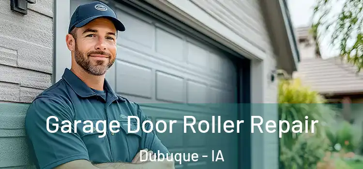  Garage Door Roller Repair Dubuque - IA