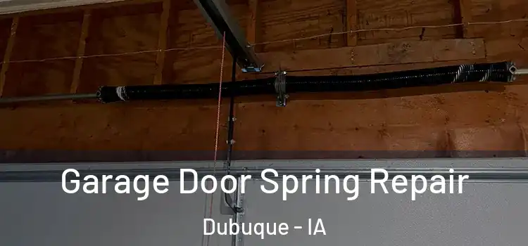  Garage Door Spring Repair Dubuque - IA