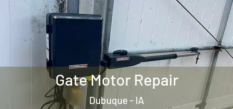 Gate Motor Repair Dubuque - IA