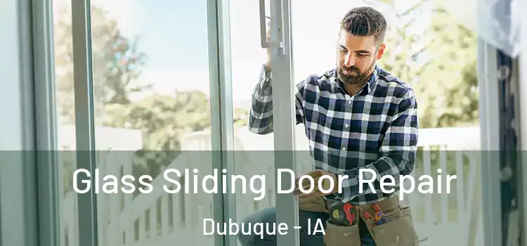Glass Sliding Door Repair Dubuque - IA