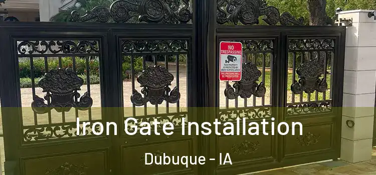 Iron Gate Installation Dubuque - IA