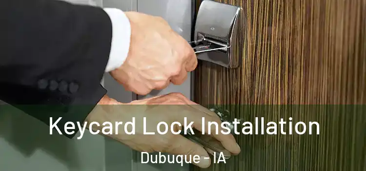 Keycard Lock Installation Dubuque - IA