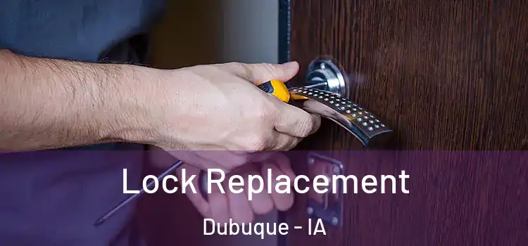 Lock Replacement Dubuque - IA