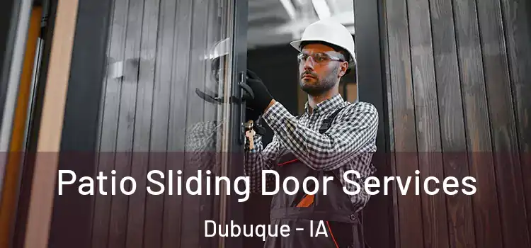 Patio Sliding Door Services Dubuque - IA