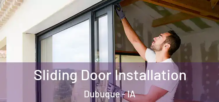 Sliding Door Installation Dubuque - IA